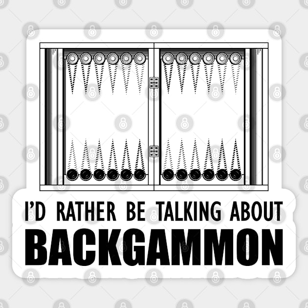 Backgammon - I'd rather be talking about backgammon Sticker by KC Happy Shop